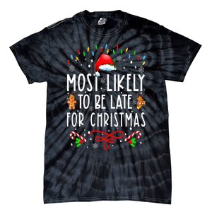 Most Likely To Be Late For Christmas Matching Family Xmas Tie-Dye T-Shirt