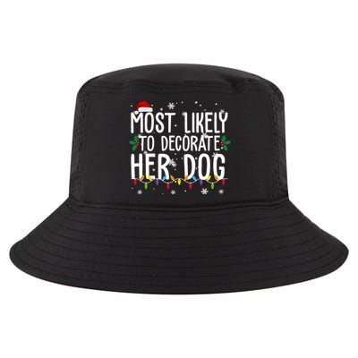 Most Likely To Decorate Her Dog Funny Christmas Cool Comfort Performance Bucket Hat