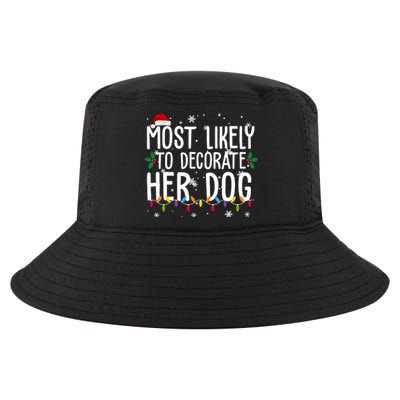 Most Likely To Decorate Her Dog Funny Christmas Cool Comfort Performance Bucket Hat