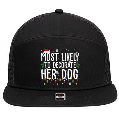 Most Likely To Decorate Her Dog Funny Christmas 7 Panel Mesh Trucker Snapback Hat