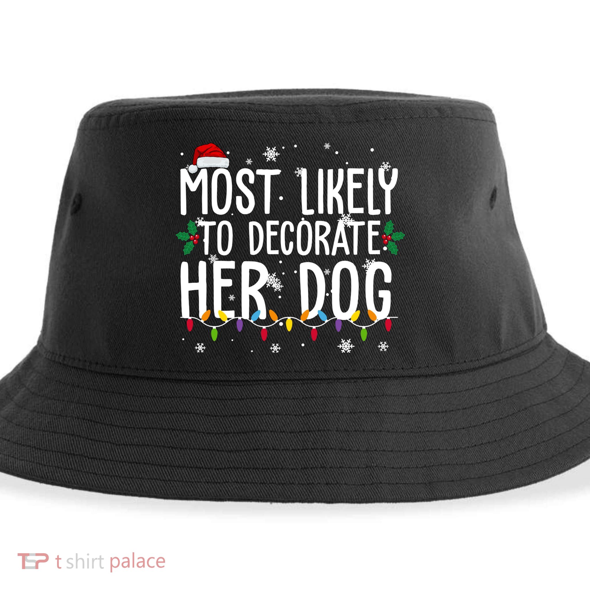 Most Likely To Decorate Her Dog Funny Christmas Sustainable Bucket Hat