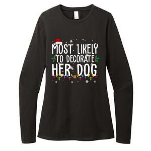 Most Likely To Decorate Her Dog Funny Christmas Womens CVC Long Sleeve Shirt