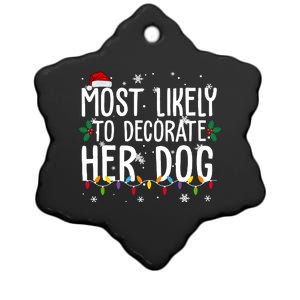 Most Likely To Decorate Her Dog Funny Christmas Ceramic Star Ornament