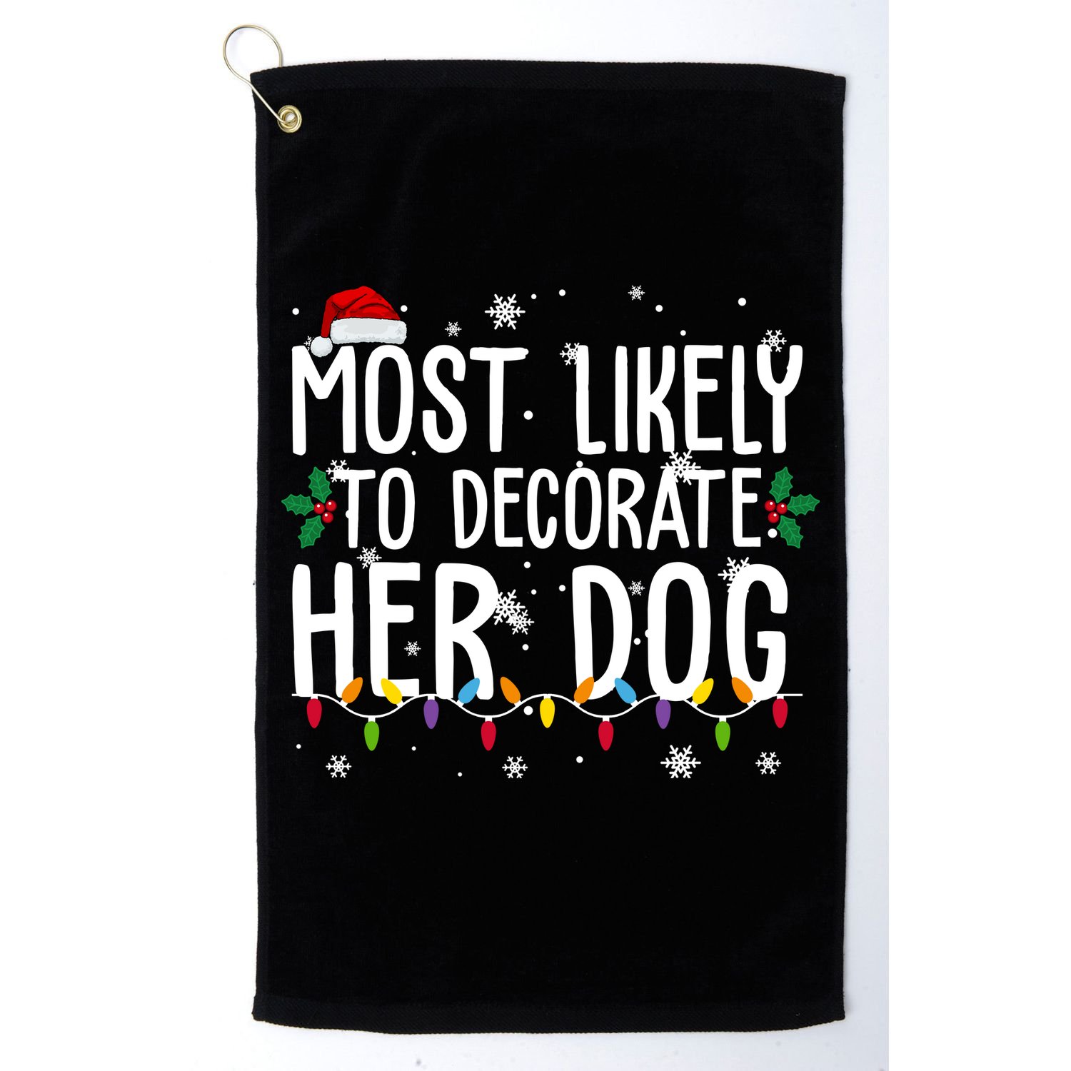Most Likely To Decorate Her Dog Funny Christmas Golf Towel