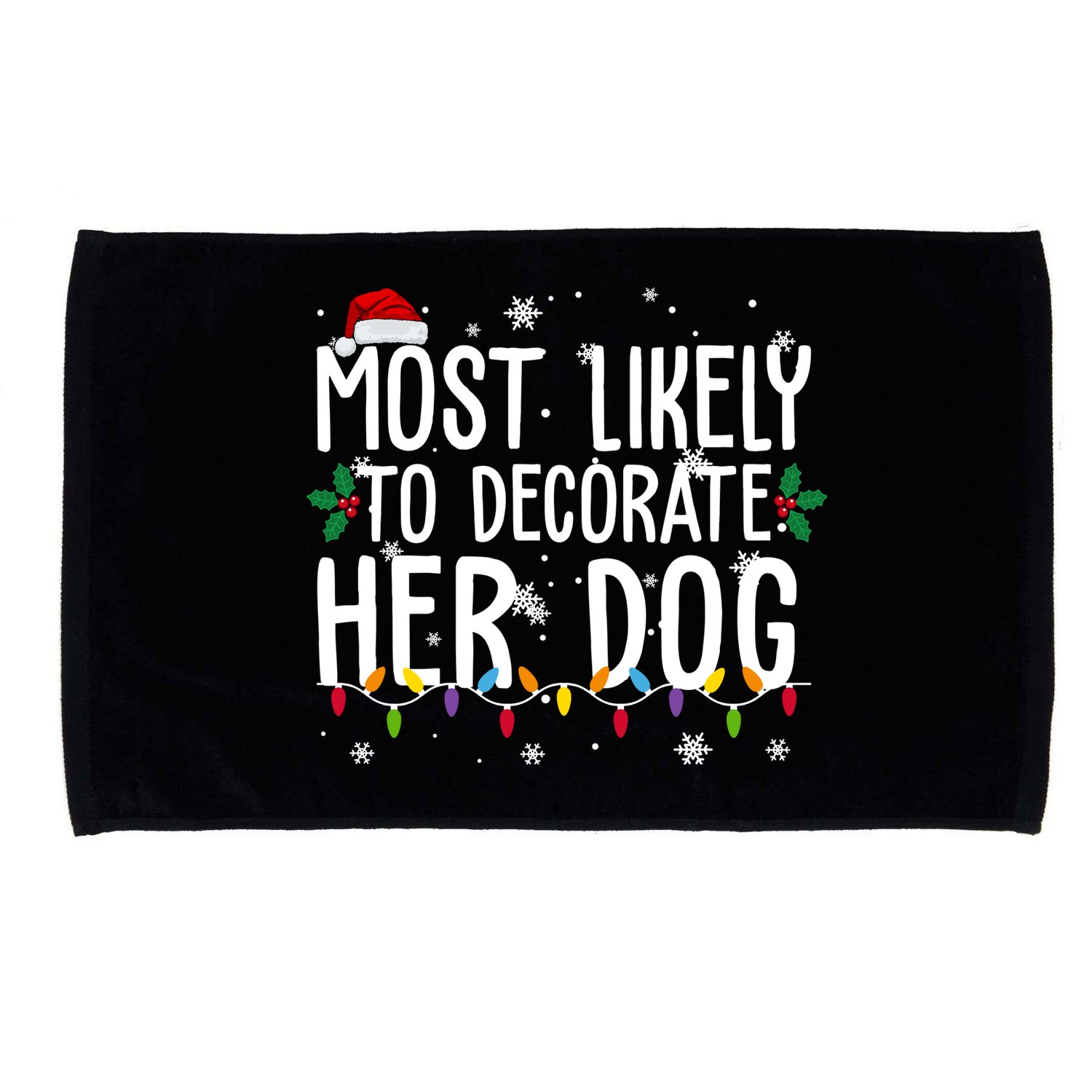 Most Likely To Decorate Her Dog Funny Christmas Microfiber Hand Towel