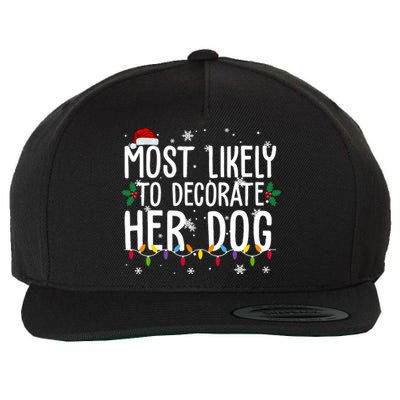 Most Likely To Decorate Her Dog Funny Christmas Wool Snapback Cap