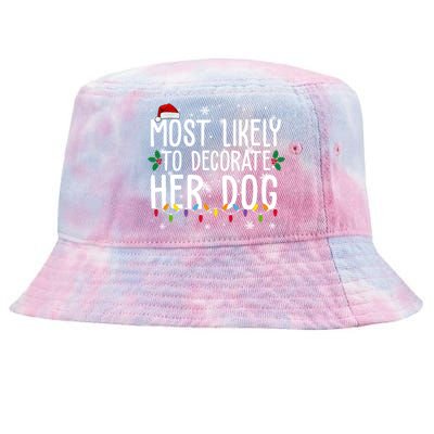 Most Likely To Decorate Her Dog Funny Christmas Tie-Dyed Bucket Hat