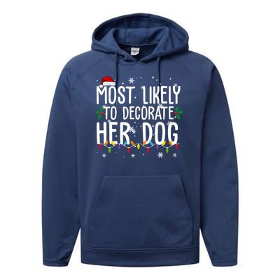 Most Likely To Decorate Her Dog Funny Christmas Performance Fleece Hoodie