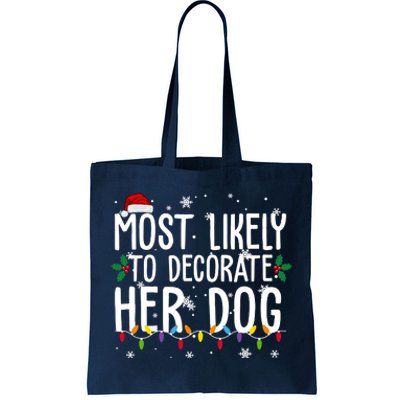 Most Likely To Decorate Her Dog Funny Christmas Tote Bag