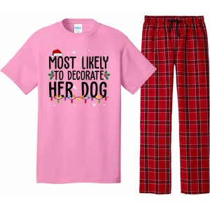 Most Likely To Decorate Her Dog Funny Christmas Pajama Set