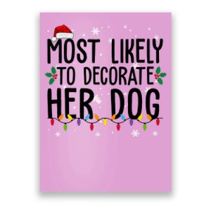 Most Likely To Decorate Her Dog Funny Christmas Poster