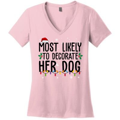 Most Likely To Decorate Her Dog Funny Christmas Women's V-Neck T-Shirt