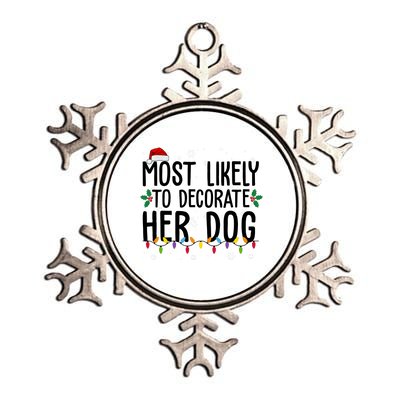 Most Likely To Decorate Her Dog Funny Christmas Metallic Star Ornament