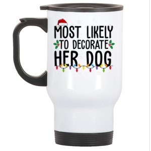 Most Likely To Decorate Her Dog Funny Christmas Stainless Steel Travel Mug