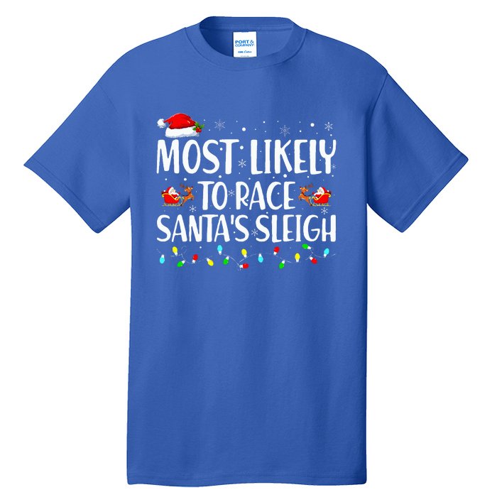 Most Likely To Race Santa's Sleigh Family Christmas Pajamas Tall T-Shirt