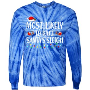 Most Likely To Race Santa's Sleigh Family Christmas Pajamas Tie-Dye Long Sleeve Shirt