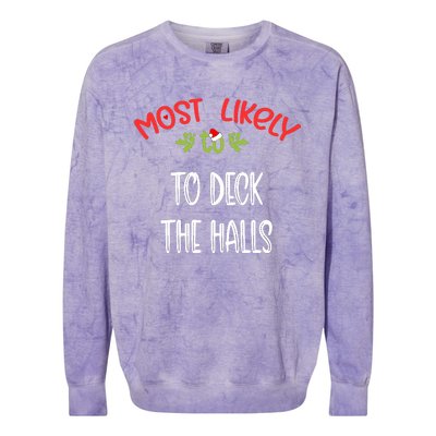 Most Likely To Christmas To Deck The Halls Family Group Colorblast Crewneck Sweatshirt