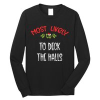 Most Likely To Christmas To Deck The Halls Family Group Long Sleeve Shirt