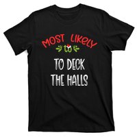 Most Likely To Christmas To Deck The Halls Family Group T-Shirt