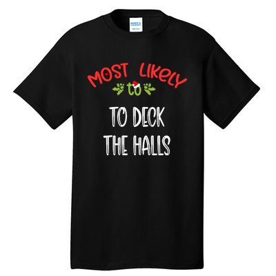 Most Likely To Christmas To Deck The Halls Family Group Tall T-Shirt