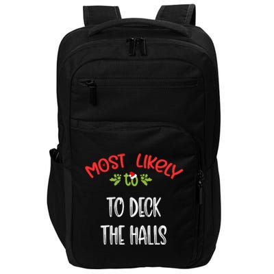 Most Likely To Christmas To Deck The Halls Family Group Impact Tech Backpack