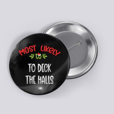 Most Likely To Christmas To Deck The Halls Family Group Button