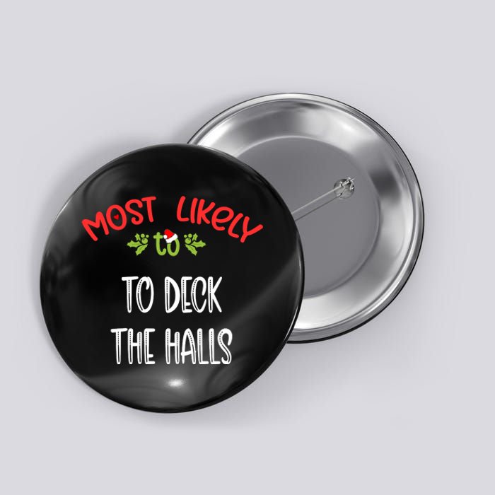 Most Likely To Christmas To Deck The Halls Family Group Button