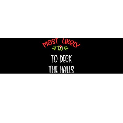 Most Likely To Christmas To Deck The Halls Family Group Bumper Sticker