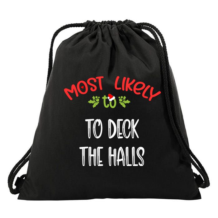 Most Likely To Christmas To Deck The Halls Family Group Drawstring Bag