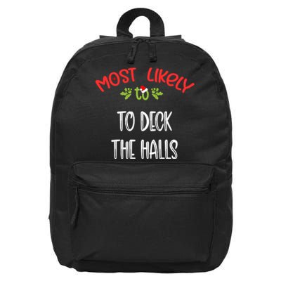 Most Likely To Christmas To Deck The Halls Family Group 16 in Basic Backpack