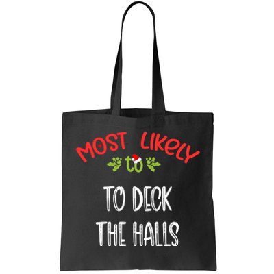 Most Likely To Christmas To Deck The Halls Family Group Tote Bag