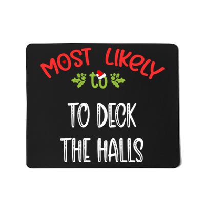 Most Likely To Christmas To Deck The Halls Family Group Mousepad