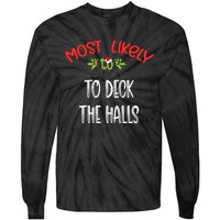 Most Likely To Christmas To Deck The Halls Family Group Tie-Dye Long Sleeve Shirt