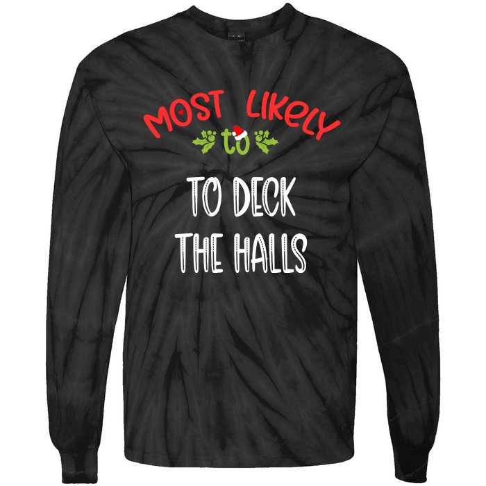 Most Likely To Christmas To Deck The Halls Family Group Tie-Dye Long Sleeve Shirt