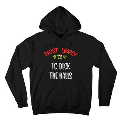 Most Likely To Christmas To Deck The Halls Family Group Tall Hoodie