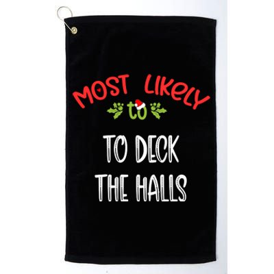 Most Likely To Christmas To Deck The Halls Family Group Platinum Collection Golf Towel