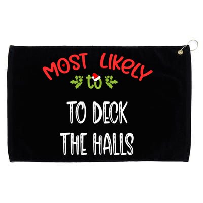 Most Likely To Christmas To Deck The Halls Family Group Grommeted Golf Towel