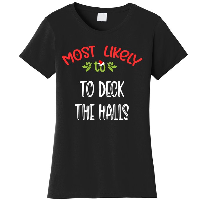 Most Likely To Christmas To Deck The Halls Family Group Women's T-Shirt