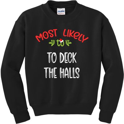 Most Likely To Christmas To Deck The Halls Family Group Kids Sweatshirt