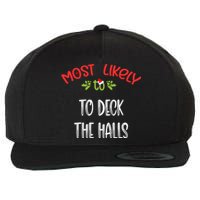 Most Likely To Christmas To Deck The Halls Family Group Wool Snapback Cap