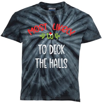 Most Likely To Christmas To Deck The Halls Family Group Kids Tie-Dye T-Shirt