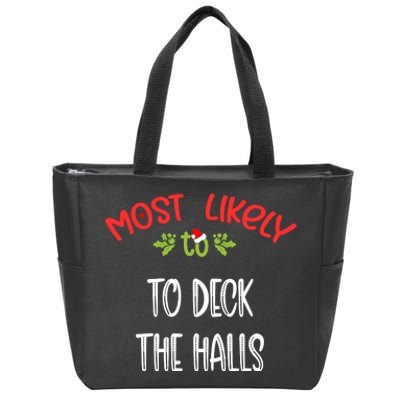 Most Likely To Christmas To Deck The Halls Family Group Zip Tote Bag