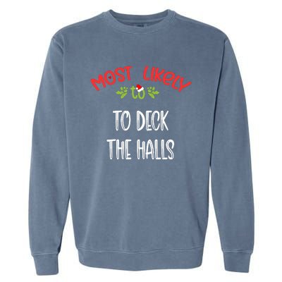 Most Likely To Christmas To Deck The Halls Family Group Garment-Dyed Sweatshirt