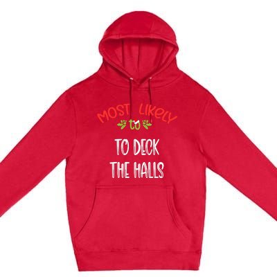 Most Likely To Christmas To Deck The Halls Family Group Premium Pullover Hoodie