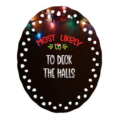 Most Likely To Christmas To Deck The Halls Family Group Ceramic Oval Ornament