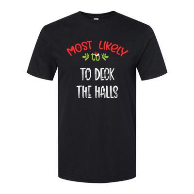 Most Likely To Christmas To Deck The Halls Family Group Softstyle CVC T-Shirt