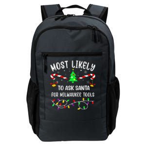 Most Likely To Ask Santa For Milwaukee Tools Christmas Xmas Daily Commute Backpack