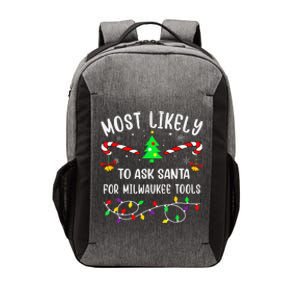 Most Likely To Ask Santa For Milwaukee Tools Christmas Xmas Vector Backpack