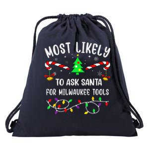 Most Likely To Ask Santa For Milwaukee Tools Christmas Xmas Drawstring Bag