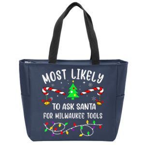 Most Likely To Ask Santa For Milwaukee Tools Christmas Xmas Zip Tote Bag